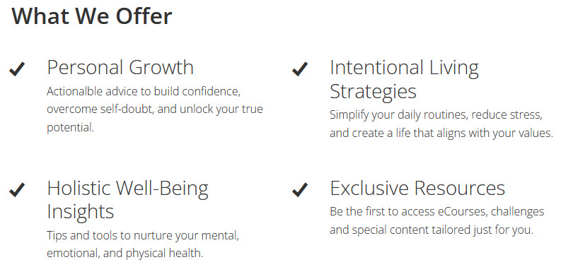 This is a block text that reads, " What we offer. Personal Growth, Intentional Living strategies, Holistic well-being insights and Exclusive resources."